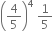 open parentheses 4 over 5 close parentheses to the power of 4 space 1 fifth