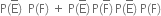 straight P left parenthesis straight E with bar on top right parenthesis space space straight P left parenthesis straight F right parenthesis space plus space straight P left parenthesis straight E with bar on top right parenthesis thin space straight P left parenthesis straight F with bar on top right parenthesis thin space straight P left parenthesis straight E with bar on top right parenthesis space straight P left parenthesis straight F right parenthesis