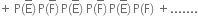 plus space straight P left parenthesis straight E with bar on top right parenthesis thin space straight P left parenthesis straight F with bar on top right parenthesis thin space straight P left parenthesis straight E with bar on top right parenthesis space straight P left parenthesis straight F with bar on top right parenthesis thin space straight P left parenthesis straight E with bar on top right parenthesis thin space straight P left parenthesis straight F right parenthesis space plus.......