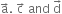 straight a with rightwards arrow on top. space straight c with rightwards arrow on top space and space straight d with rightwards arrow on top