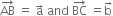 AB with rightwards arrow on top space equals space straight a with rightwards arrow on top space and space BC with rightwards arrow on top space equals straight b with rightwards arrow on top