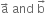 straight a with rightwards arrow on top space and space straight b with rightwards arrow on top