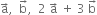 straight a with rightwards arrow on top comma space space straight b with rightwards arrow on top comma space space 2 space straight a with rightwards arrow on top space plus space 3 space straight b with rightwards arrow on top