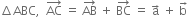 increment ABC comma space space AC with rightwards arrow on top space equals space AB with rightwards arrow on top space plus space BC with rightwards arrow on top space equals space straight a with rightwards arrow on top space plus space straight b with rightwards arrow on top