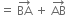 equals space BA with rightwards arrow on top space plus space AB with rightwards arrow on top