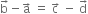 straight b with rightwards arrow on top minus straight a with rightwards arrow on top space equals space straight c with rightwards arrow on top space minus space straight d with rightwards arrow on top