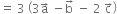 equals space 3 space open parentheses 3 straight a with rightwards arrow on top space minus straight b with rightwards arrow on top space minus space 2 space straight c with rightwards arrow on top close parentheses