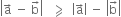 open vertical bar straight a with rightwards arrow on top space minus space straight b with rightwards arrow on top close vertical bar space space space greater-than or slanted equal to space space open vertical bar straight a with rightwards arrow on top close vertical bar space minus space open vertical bar straight b with rightwards arrow on top close vertical bar