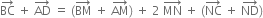 BC with rightwards arrow on top space plus space AD with rightwards arrow on top space equals space left parenthesis BM with rightwards arrow on top space plus space AM with rightwards arrow on top right parenthesis space plus space 2 space MN with rightwards arrow on top space plus space left parenthesis NC with rightwards arrow on top space plus space ND with rightwards arrow on top right parenthesis