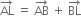 AL with rightwards arrow on top space equals space AB with rightwards arrow on top space plus space BL with rightwards arrow on top