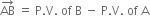 AB with rightwards arrow on top space equals space straight P. straight V. space of space straight B space minus space straight P. straight V. space of space straight A