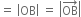 equals space open vertical bar OB close vertical bar space equals space open vertical bar OB with rightwards arrow on top close vertical bar