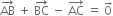 AB with rightwards arrow on top space plus space BC with rightwards arrow on top space minus space AC with rightwards arrow on top space equals space 0 with rightwards arrow on top