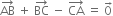 AB with rightwards arrow on top space plus space BC with rightwards arrow on top space minus space CA with rightwards arrow on top space equals space 0 with rightwards arrow on top