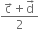 fraction numerator straight c with rightwards arrow on top plus straight d with rightwards arrow on top over denominator 2 end fraction