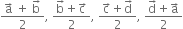 fraction numerator straight a with rightwards arrow on top space plus space straight b with rightwards arrow on top over denominator 2 end fraction comma space fraction numerator straight b with rightwards arrow on top plus straight c with rightwards arrow on top over denominator 2 end fraction comma space fraction numerator straight c with rightwards arrow on top plus straight d with rightwards arrow on top over denominator 2 end fraction comma space fraction numerator straight d with rightwards arrow on top plus straight a with rightwards arrow on top over denominator 2 end fraction