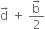 straight d with rightwards arrow on top space plus space fraction numerator straight b with rightwards arrow on top over denominator 2 end fraction