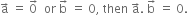 straight a with rightwards arrow on top space equals space 0 with rightwards arrow on top space space or space straight b with rightwards arrow on top space equals space 0 comma space then space straight a with rightwards arrow on top. space straight b with rightwards arrow on top space equals space 0.