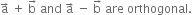 straight a with rightwards arrow on top space plus space straight b with rightwards arrow on top space and space straight a with rightwards arrow on top space minus space straight b with rightwards arrow on top space are space orthogonal.