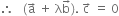 therefore space space space left parenthesis straight a with rightwards arrow on top space plus space straight lambda straight b with rightwards arrow on top right parenthesis. space straight c with rightwards arrow on top space equals space 0