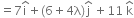 equals 7 straight i with hat on top plus left parenthesis 6 plus 4 straight lambda right parenthesis straight j with hat on top space plus 11 space straight k with hat on top