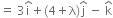 equals space 3 straight i with hat on top plus left parenthesis 4 plus straight lambda right parenthesis straight j with hat on top space minus space straight k with hat on top