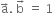 straight a with rightwards arrow on top. space straight b with rightwards arrow on top space equals space 1