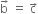 straight b with rightwards arrow on top space equals space straight c with rightwards arrow on top