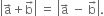 open vertical bar straight a with rightwards arrow on top plus straight b with rightwards arrow on top close vertical bar space equals space open vertical bar straight a with rightwards arrow on top space minus space straight b with rightwards arrow on top close vertical bar.