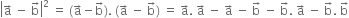 open vertical bar straight a with rightwards arrow on top space minus space straight b with rightwards arrow on top close vertical bar squared space equals space left parenthesis straight a with rightwards arrow on top minus straight b with rightwards arrow on top right parenthesis. space left parenthesis straight a with rightwards arrow on top space minus space straight b with rightwards arrow on top right parenthesis space equals space straight a with rightwards arrow on top. space straight a with rightwards arrow on top space minus space straight a with rightwards arrow on top space minus space straight b with rightwards arrow on top space minus space straight b with rightwards arrow on top. space straight a with rightwards arrow on top space minus space straight b with rightwards arrow on top. space straight b with rightwards arrow on top