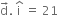 straight d with rightwards arrow on top. space straight i with hat on top space equals space 21