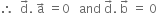 therefore space space straight d with rightwards arrow on top. space straight a with rightwards arrow on top space equals 0 space space space and space straight d with rightwards arrow on top. space straight b with rightwards arrow on top space equals space 0