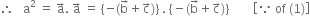 therefore space space space straight a squared space equals space straight a with rightwards arrow on top. space straight a with rightwards arrow on top space equals space open curly brackets negative left parenthesis straight b with rightwards arrow on top plus straight c with rightwards arrow on top right parenthesis close curly brackets space. space left curly bracket negative left parenthesis straight b with rightwards arrow on top plus straight c with rightwards arrow on top right parenthesis right curly bracket space space space space space space space space open square brackets because space of space left parenthesis 1 right parenthesis close square brackets