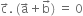 straight c with rightwards arrow on top. space left parenthesis straight a with rightwards arrow on top plus straight b with rightwards arrow on top right parenthesis space equals space 0