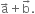 straight a with rightwards arrow on top plus straight b with rightwards arrow on top.