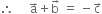 therefore space space space space space straight a with rightwards arrow on top plus straight b with rightwards arrow on top space equals space minus straight c with rightwards arrow on top