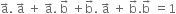 straight a with rightwards arrow on top. space straight a with rightwards arrow on top space plus space straight a with rightwards arrow on top. space straight b with rightwards arrow on top space plus straight b with rightwards arrow on top. space straight a with rightwards arrow on top space plus space straight b with rightwards arrow on top. straight b with rightwards arrow on top space equals 1