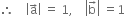 therefore space space space space open vertical bar straight a with rightwards arrow on top close vertical bar space equals space 1 comma space space space space open vertical bar straight b with rightwards arrow on top close vertical bar space equals 1