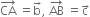 CA with rightwards arrow on top space equals straight b with rightwards arrow on top comma space AB with rightwards arrow on top space equals straight c with rightwards arrow on top