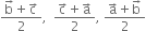 fraction numerator straight b with rightwards arrow on top plus straight c with rightwards arrow on top over denominator 2 end fraction comma space space fraction numerator straight c with rightwards arrow on top plus straight a with rightwards arrow on top over denominator 2 end fraction comma space fraction numerator straight a with rightwards arrow on top plus straight b with rightwards arrow on top over denominator 2 end fraction