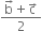 fraction numerator straight b with rightwards arrow on top plus straight c with rightwards arrow on top over denominator 2 end fraction