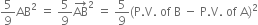 5 over 9 AB squared space equals space 5 over 9 AB with rightwards arrow on top squared space equals space 5 over 9 left parenthesis straight P. straight V. space of space straight B space minus space straight P. straight V. space of space straight A right parenthesis squared