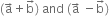 left parenthesis straight a with rightwards arrow on top plus straight b with rightwards arrow on top right parenthesis space and space left parenthesis straight a with rightwards arrow on top space minus straight b with rightwards arrow on top right parenthesis