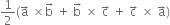 1 half left parenthesis straight a with rightwards arrow on top space cross times straight b with rightwards arrow on top space plus space straight b with rightwards arrow on top space cross times space straight c with rightwards arrow on top space plus space straight c with rightwards arrow on top space cross times space straight a with rightwards arrow on top right parenthesis