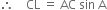 therefore space space space space CL space equals space AC space sin space straight A