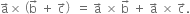 straight a with rightwards arrow on top cross times space open parentheses straight b with rightwards arrow on top space plus space straight c with rightwards arrow on top close parentheses space space equals space straight a with rightwards arrow on top space cross times space straight b with rightwards arrow on top space plus space straight a with rightwards arrow on top space cross times space straight c with rightwards arrow on top.