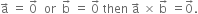 straight a with rightwards arrow on top space equals space 0 with rightwards arrow on top space space or space space straight b with rightwards arrow on top space equals space 0 with rightwards arrow on top space then space straight a with rightwards arrow on top space cross times space straight b with rightwards arrow on top space equals 0 with rightwards arrow on top.