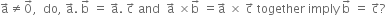 straight a with rightwards arrow on top not equal to 0 with rightwards arrow on top comma space space do comma space straight a with rightwards arrow on top. space straight b with rightwards arrow on top space equals space straight a with rightwards arrow on top. space straight c with rightwards arrow on top space and space space straight a with rightwards arrow on top space cross times straight b with rightwards arrow on top space equals straight a with rightwards arrow on top space cross times space straight c with rightwards arrow on top space together space imply space straight b with rightwards arrow on top space equals space straight c with rightwards arrow on top ?