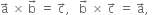 straight a with rightwards arrow on top space cross times space straight b with rightwards arrow on top space equals space straight c with rightwards arrow on top comma space space space straight b with rightwards arrow on top space cross times space straight c with rightwards arrow on top space equals space straight a with rightwards arrow on top comma space