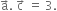 straight a with rightwards arrow on top. space straight c with rightwards arrow on top space equals space 3.